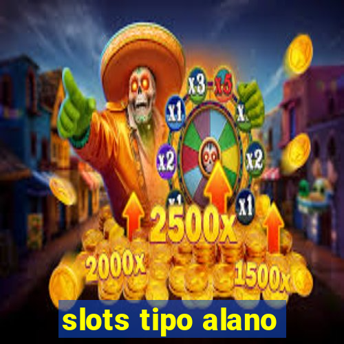 slots tipo alano